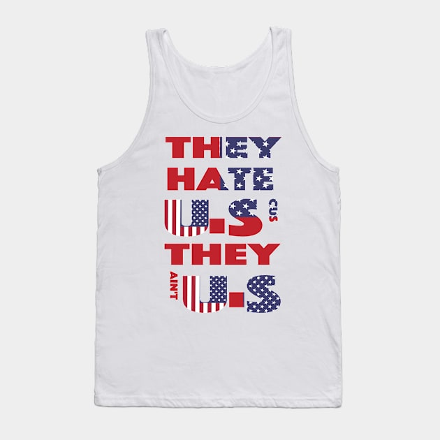 they hate us cus  they ain't us Tank Top by yellowpinko